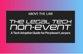 Above The Law: The Legal Tech Non-Event