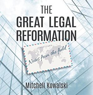 The Great Legal Reformation: It’s All About The Clients