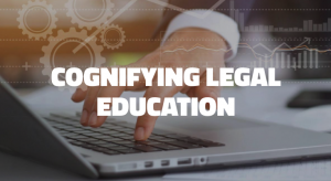 Cognifying Legal Education: Artificial Intelligence Goes To Law School