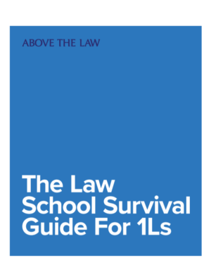 The Law School Survivor Guide for 1Ls