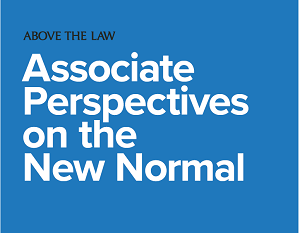 What Do Associates Think Of The New Normal?