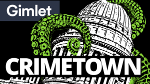 Crimetown (by Gimlet Media)