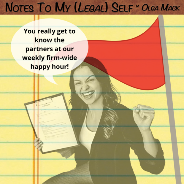 Weekly firm-wide happy hour is red flag