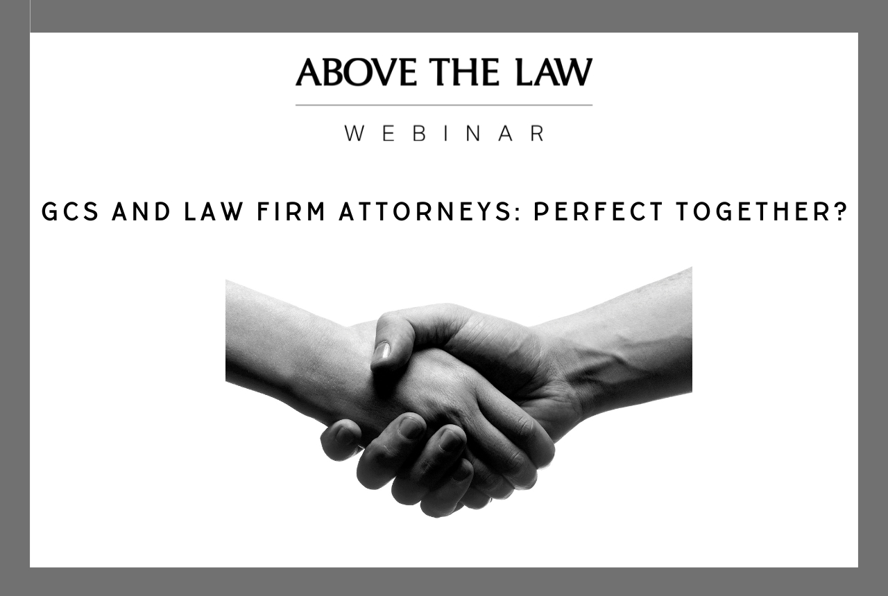 GCs And Law Firm Attorneys: Perfect Together?