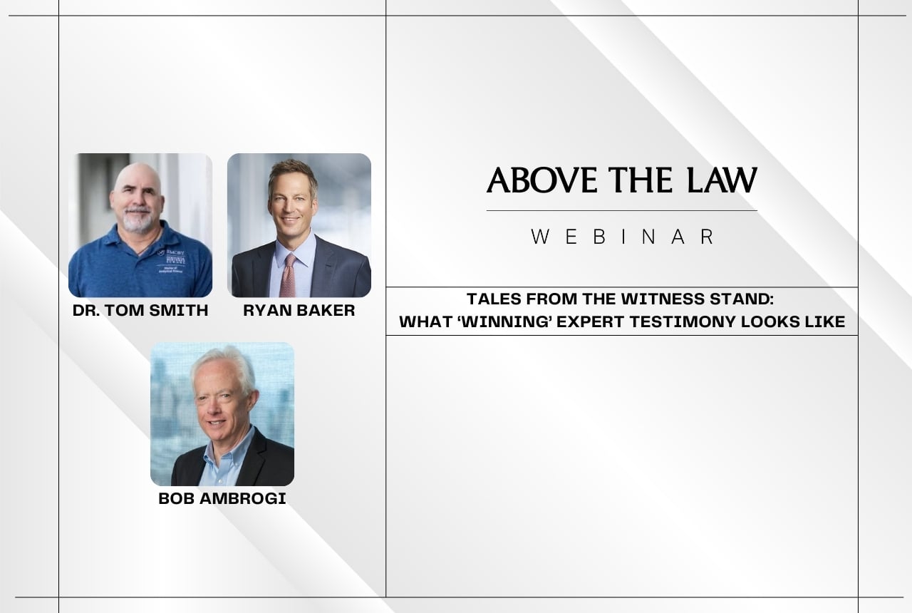 On-Demand Webinar: What Winning Expert Testimony Looks Like - Above the Law